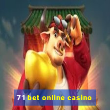 71 bet online casino